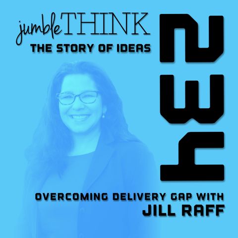 Overcoming Delivery Gap with Jill Raff