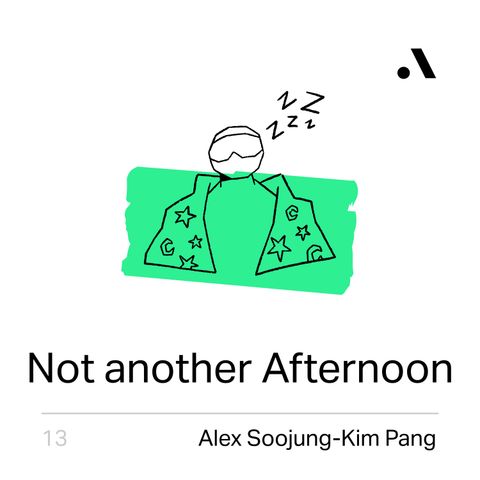Øg din produktivitet med pauser | Alex Soojung-Kim Pang | Not Another Afternoon vol 1