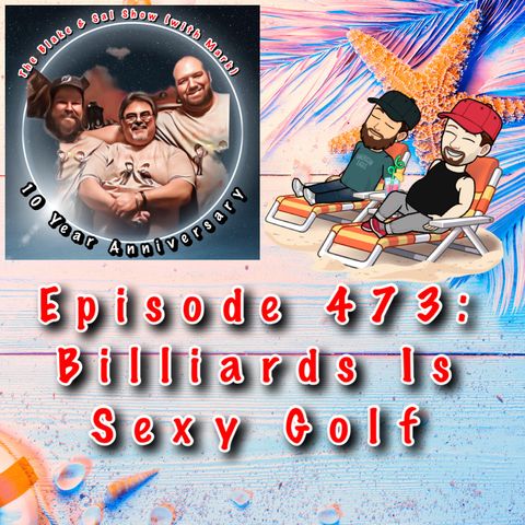 Episode 473: Billiards Is Sexy Golf (Special Guests: Mandy Reilly & Nadine Romero)