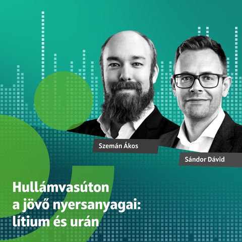 Hullámvasúton a jövő nyersanyagai: lítium és urán