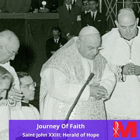 Saint John XXIII: Herald of Hope, Journey of Faith