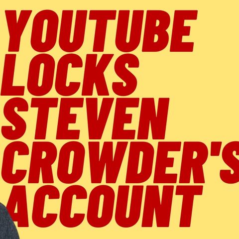 More Big Tech Censorship - Steven Crowder Demonetized And Suspended