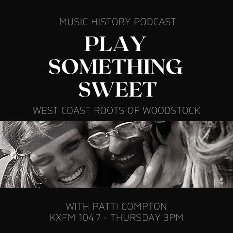 Episode 82 - West Coast Roots of Woodstock