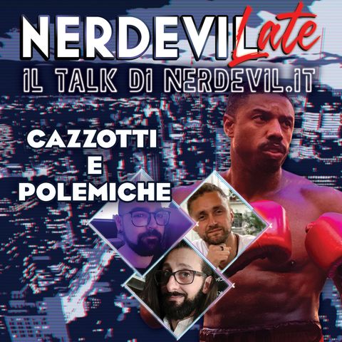 Nerdevilate - Cazzotti e polemiche