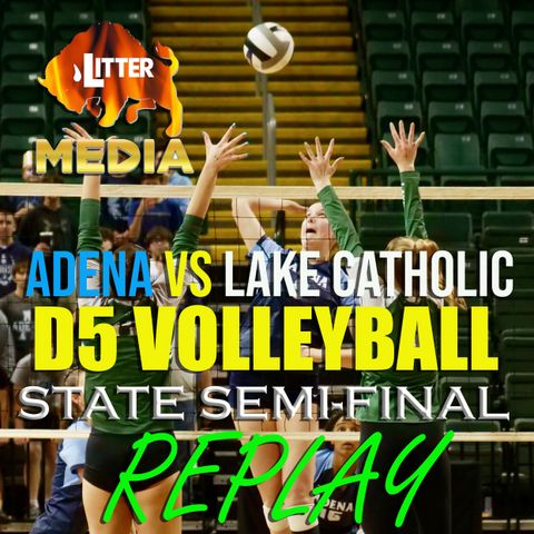 Adena Warriors vs Lake Catholic State Semi-Final Volleyball November 7, 2024