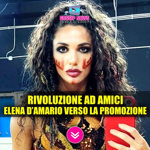 Rivoluzione ad Amici: Elena D’Amario Verso Una Nuova Promozione!