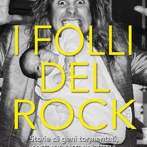 Luca Garrò: I Folli del Rock-Ediz. Diarkos