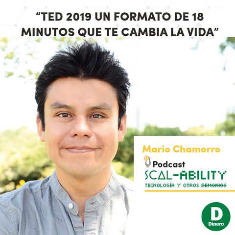 “TED 2019 un formato de 18 minutos que te cambia la vida”: Mario Chamorro