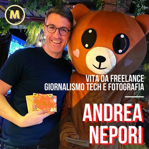 #12 - Vita da freelance, giornalismo tech e fotografia | con Andrea Nepori