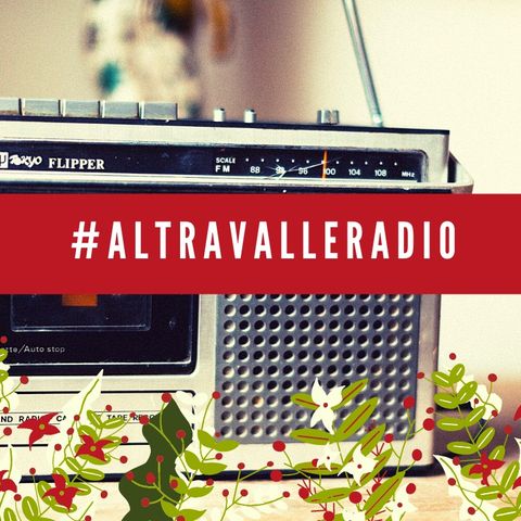 Quinta puntata AltravalleRadio - speciale Natale