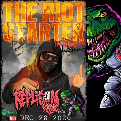 The Riot Starter - 12/28/20 Replicon Radio