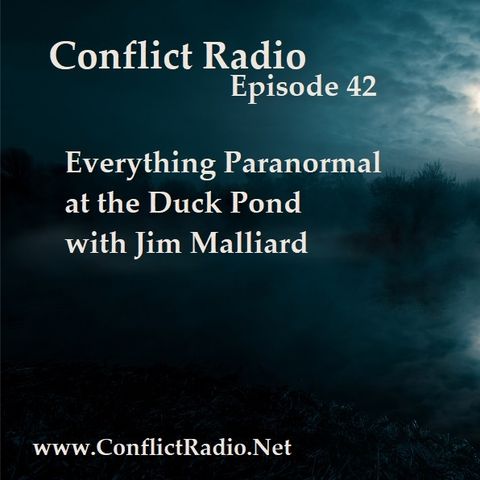 Episode 42  Everything Paranormal at the Duck Pond with Jim Malliard