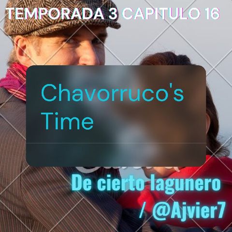 Chavorruco's Time