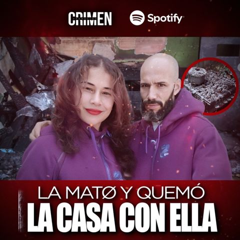 Asfixió a su pareja y quemó la casa para ocultar el crimen: Un ...