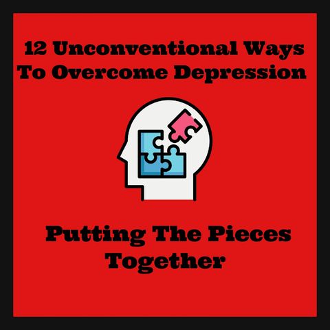 12 Uncoventional Ways To Overcome Depression