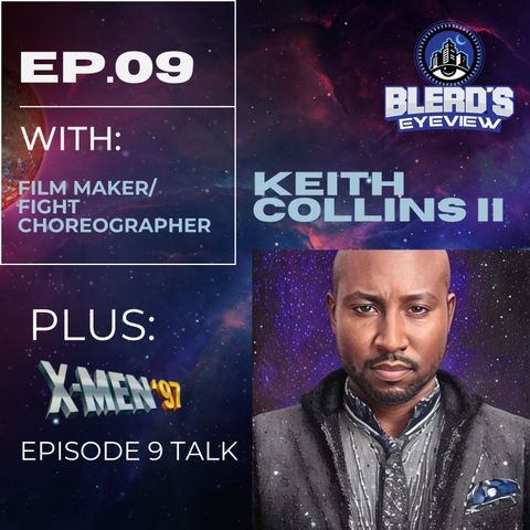 S13E009: EVERYBODY WAS KUNG-FU FIGHTING with Keith Collins II