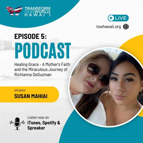 TOWH 5 | Susan Mahiai: Healing Grace - A Mother's Faith and the Miraculous Journey of Richianna DeGuzman