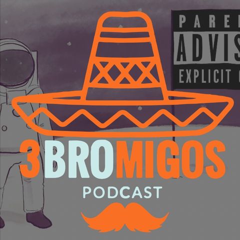 3BroMigos Ep.18 "The End Is Near"
