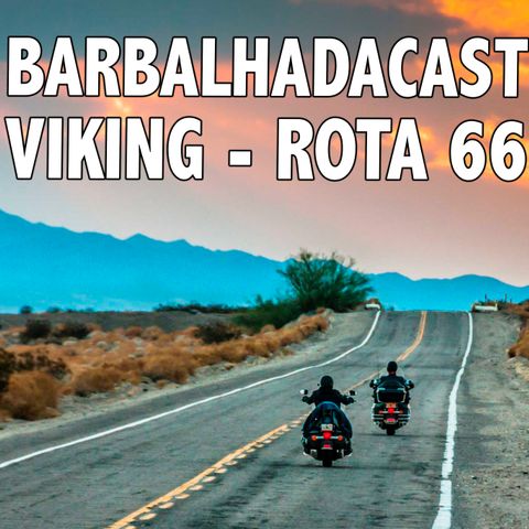 Viking - ROTA 66 - BARBALHADACAST #005 (ft. Leonardo Fioretti | Viking)
