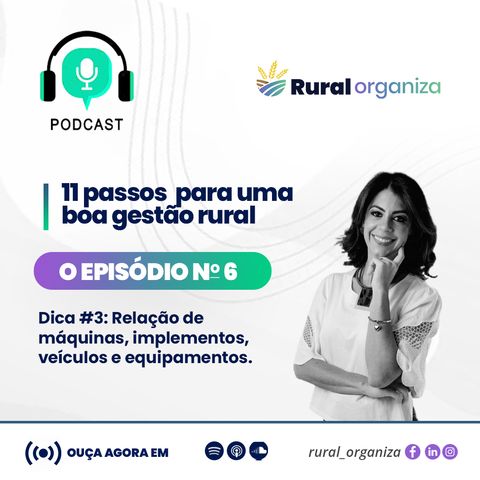 Episódio 6 - Rural Organiza- 3° Passo Relação de máquinas e implementos agrícolas