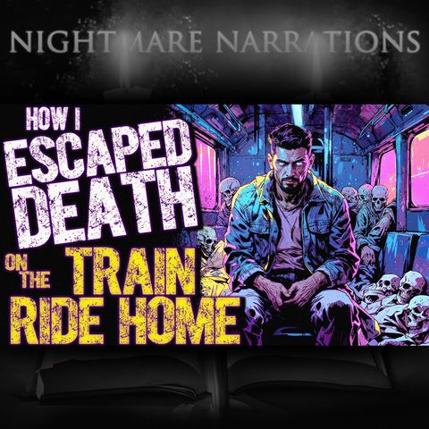 How I Escaped Death on the Train Ride Home. | Scary Creepypasta