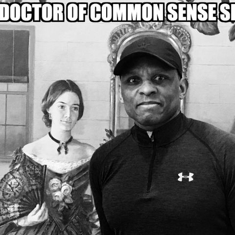 The Doctor Of Common Sense Show