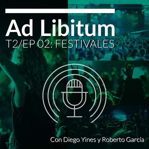 EP 02: Festivales, música en vivo (a sobre precio).