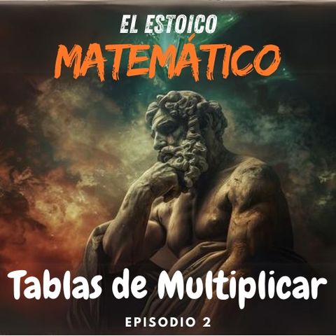 Tres principios estoicos y las tablas de multiplicar