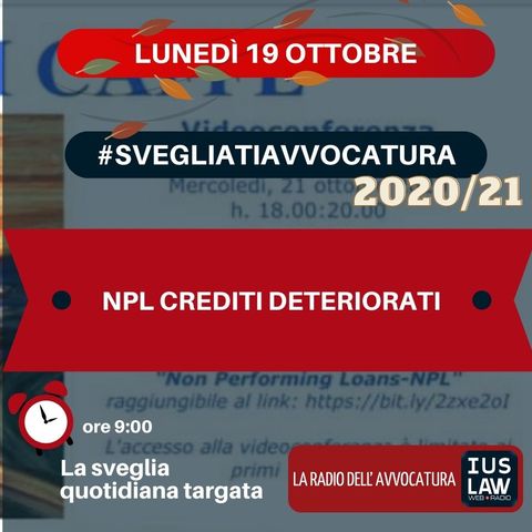 NPL CREDITI DETERIORATI – #SVEGLIATIAVVOCATURA