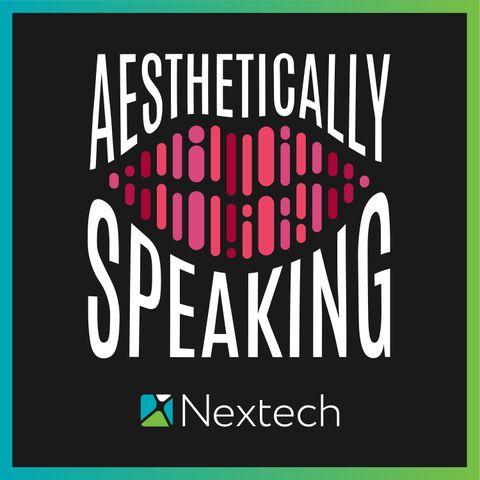 Introducing Aesthetically Speaking, Presented by Nextech