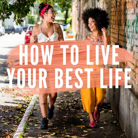 How to Live Your Best Life