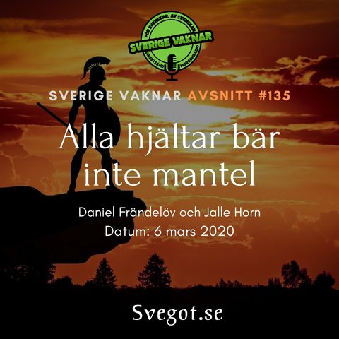 135. Alla hjältar bär inte mantlar