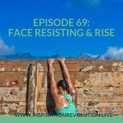 Ep69 - Face Resistance & Rise