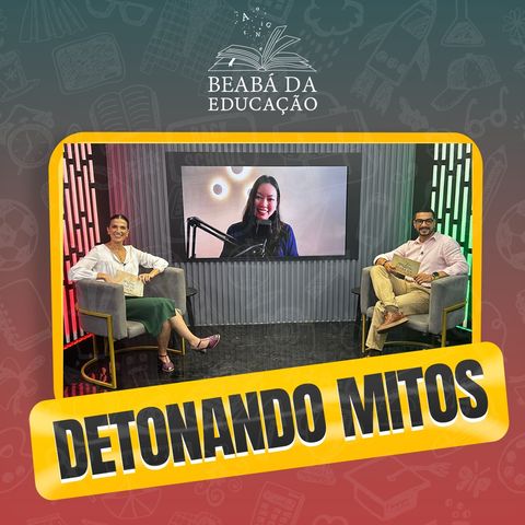 As mentiras que te contaram sobre o cérebro | #11 | Beabá da Educação