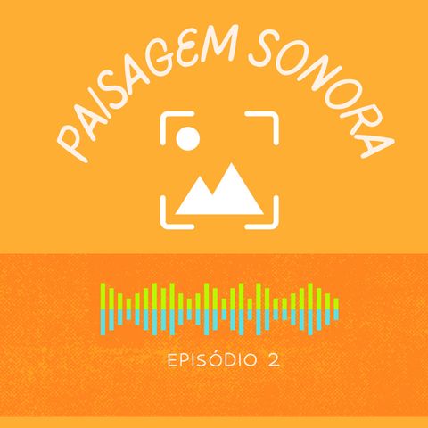 Episódio 2 - Paisagem 2