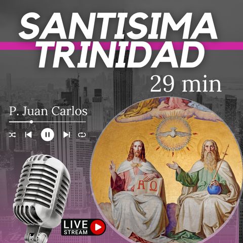 Santísima Trinidad (29 min)