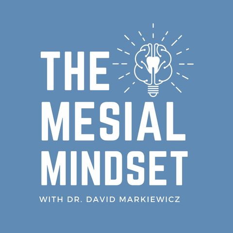 1: The Mesial Mindset