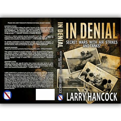 "In Denial: Secret Wars With Airstrikes And Tanks?", by Larry Hancock~Book Promo 2020