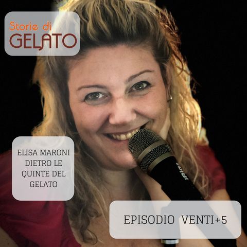 Ep 25   Elisa Maroni - Le donne dietro le quinte del Gelato