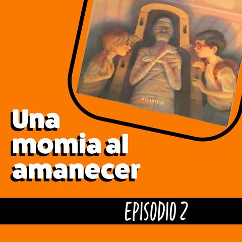 Cuento infantil Una momia al amanecer - Temporada 20 Episodio 2