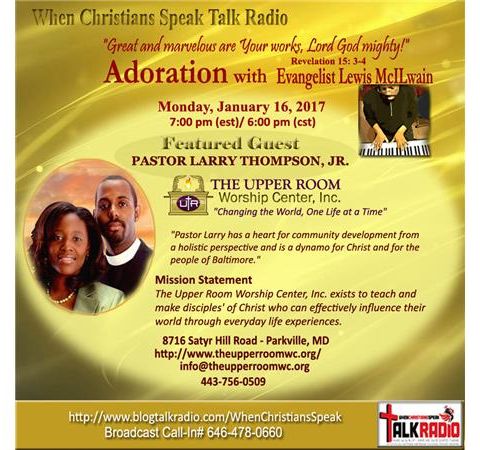 Adoration with Evangelist Mac and Featured Guest, Pastor Larry Thompson, Jr.