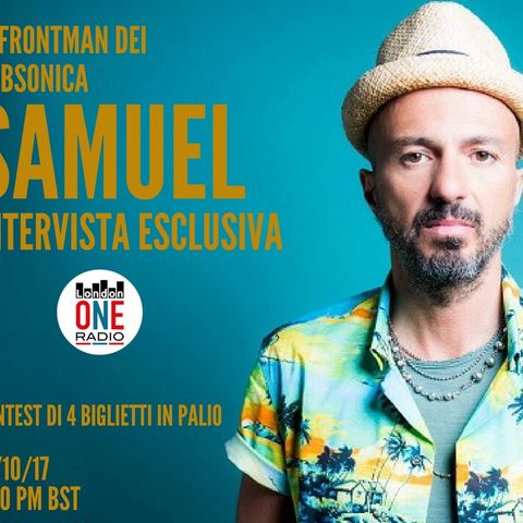SAMUEL - Concerto a Londra il 22 Ottobre, intervista e tanta musica