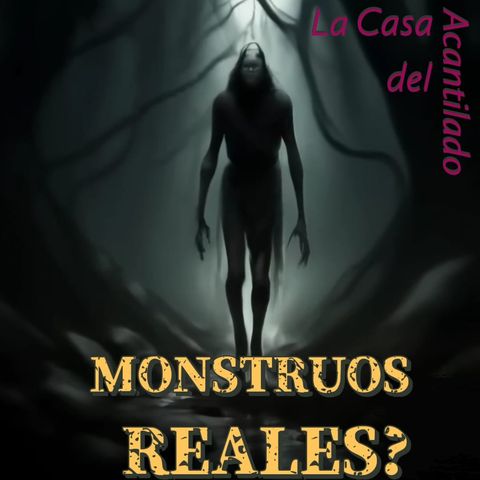 04x04 -MONSTRUOS ¿REALES?