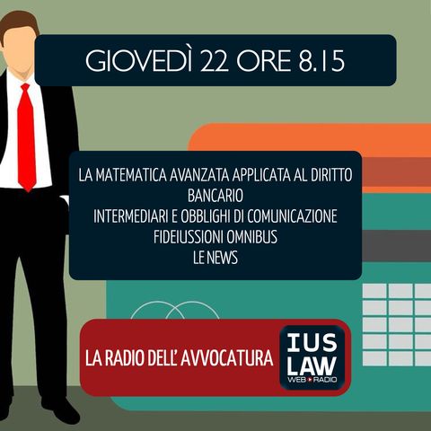 DIRITTO BANCARIO E MATEMATICA| INTERMEDIARI E OBBLIGHI COMUNICAZIONE | FIDEIUSSIONI OMNIBUS  - Giovedì 22 Marzo 2018 #Svegliatiavvocatura