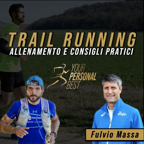 Ep. 08 - Trail Running, Allenamento e Consigli con Fulvio Massa