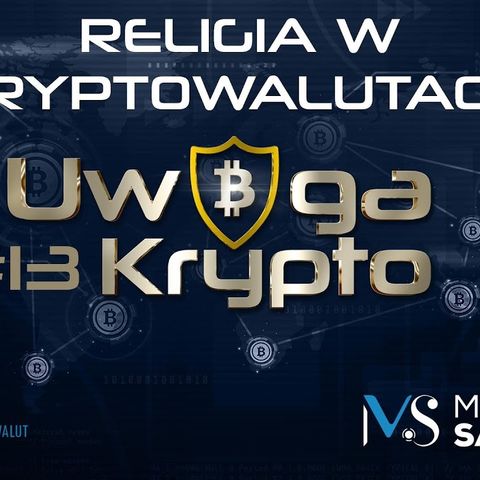 Uwaga Krypto #13 | Religie w kryptowalutach. Nie bądź jedną z tych osób!