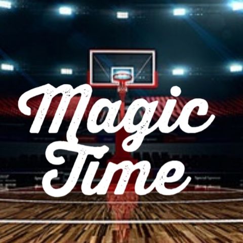 🏀 Episode 4 Of The #MagicTime #Podcast