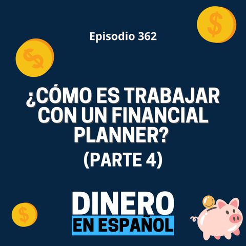 ¿Cómo es trabajar con un Financial Planner? (Parte 4)