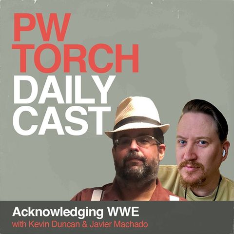 Acknowledging WWE - Kevin & Javier discuss WWE's track record with love triangles, memories of Snitsky, most memorable lines from Raw, more
