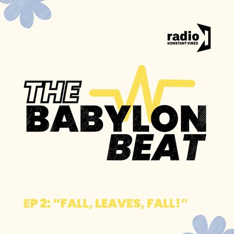 The Babylon Beat: Fall, Leaves, Fall!